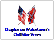Text Box:  
Chapter on Watertown�s
Civil War Years
